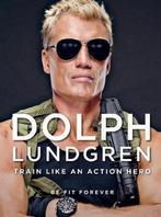 Dolph Lundgren: Fit Forever 9781626360136 Dolph Lundgren, Boeken, Verzenden, Gelezen, Dolph Lundgren