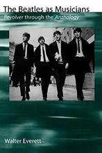 The Beatles As Musicians: Revolver through the Anthology By, Walter Everett, Zo goed als nieuw, Verzenden
