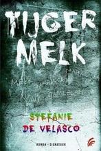Tijgermelk (9789056724986, Stefanie De Velasco), Verzenden, Nieuw