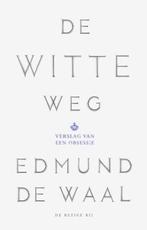De witte weg | 9789023496656 | Edmund de Waal, Boeken, Zo goed als nieuw, Edmund de Waal
