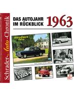 DAS AUTOJAHR IM RÜCKBLICK 1963 (SCHRADER - AUTO - CHRONIK), Nieuw, Author
