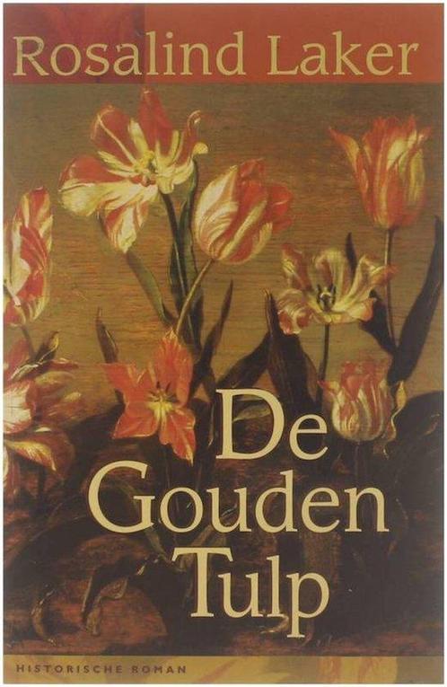 De Gouden Tulp 9789041001092 Rosalind Laker, Boeken, Romans, Gelezen, Verzenden