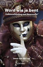 Word wie je bent 9789460510489 Joost van der Leij, Verzenden, Zo goed als nieuw, Joost van der Leij