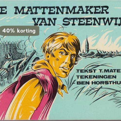 Mattenmaker van steenwyk 9789029705783 T. Mateboer, Boeken, Kinderboeken | Jeugd | 13 jaar en ouder, Gelezen, Verzenden