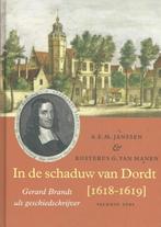 In De Schaduw Van Dordt [1618-1619] | 9789056255169 | Jansse, Ophalen of Verzenden, Nieuw, Janssen, A.E.M. / Van Manen, Kosterus G.
