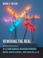 Rewiring the Real - In Conversation with William Gaddis,, Verzenden, Nieuw