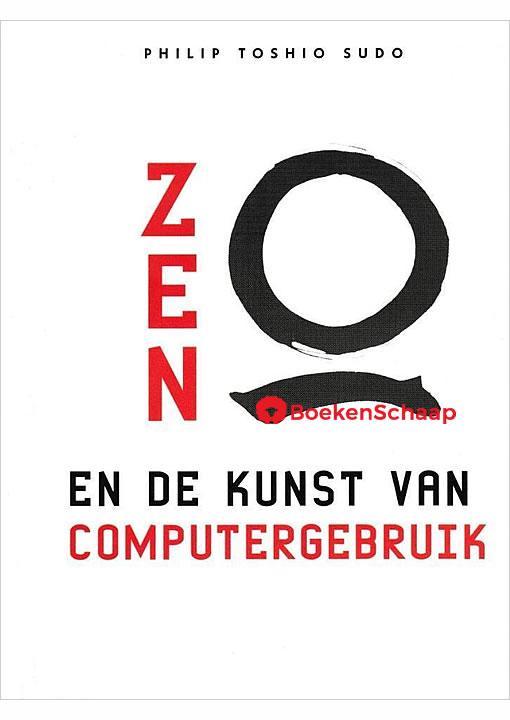 Zen en de kunst van computergebruik Philip Toshio Sudo, Boeken, Esoterie en Spiritualiteit, Verzenden