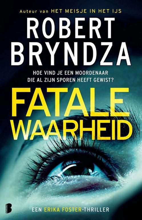 Erika Foster 7 - Fatale waarheid 9789049201234, Boeken, Overige Boeken, Zo goed als nieuw, Verzenden