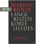 Lange reizen korte liefdes / Grote ABC / 577 9789029502252, Boeken, Verzenden, Gelezen, Marion Bloem