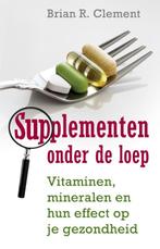 Supplementen onder de loep 9789020203769 Brian R. Clement, Boeken, Verzenden, Gelezen, Brian R. Clement