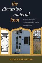 9781433137532 The Discursive-Material Knot | Tweedehands, Verzenden, Zo goed als nieuw, Nico Carpentier