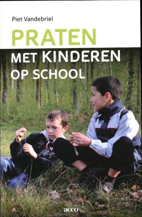 Praten met kinderen op school 9789033486555 Piet Vandebriel, Boeken, Studieboeken en Cursussen, Zo goed als nieuw, Verzenden