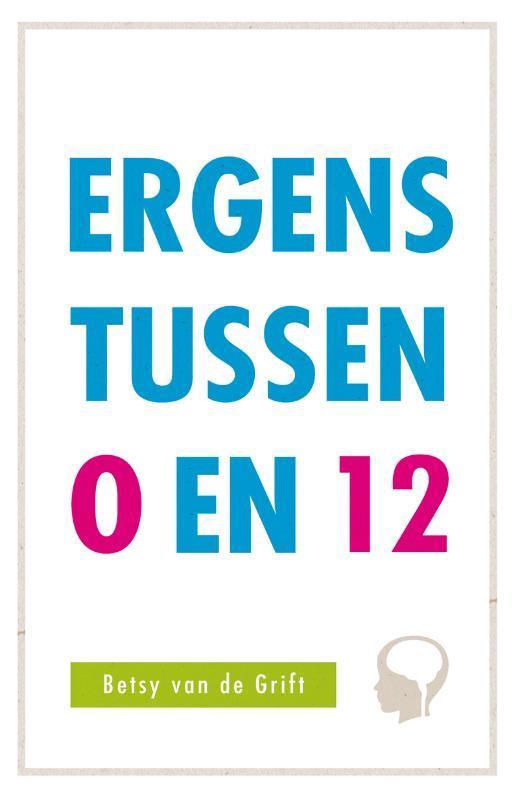 Ergens tussen 0 en 12 9789088509001 Betsy van de Grift, Boeken, Zwangerschap en Opvoeding, Zo goed als nieuw, Verzenden