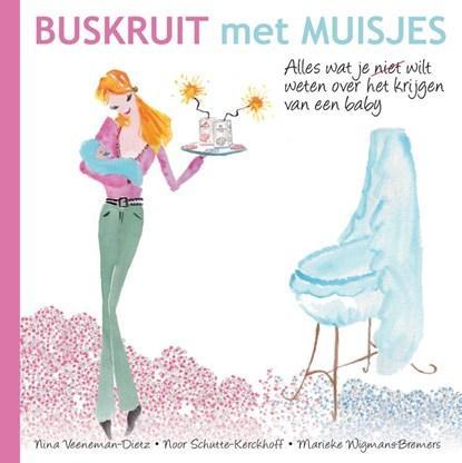Buskruit met muisjes | 9789400503052 | Nina Veeneman-Dietz ;, Boeken, Zwangerschap en Opvoeding, Zo goed als nieuw