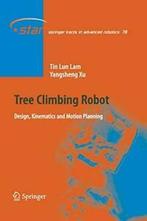 Tree Climbing Robot : Design, Kinematics and Motion, Zo goed als nieuw, Verzenden, Yangsheng Xu, Tin Lun Lam