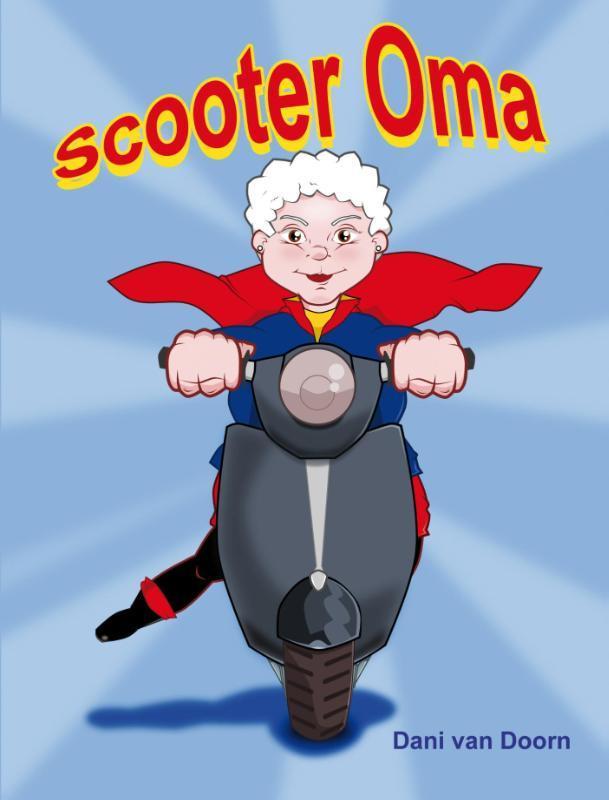 Scooter oma 9789491777226 Dani van Doorn, Boeken, Kinderboeken | Jeugd | 13 jaar en ouder, Gelezen, Verzenden