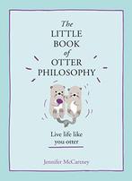 The Little Book of Otter Philosophy (The Little Animal, Boeken, Jennifer Mccartney, Gelezen, Verzenden