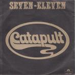 vinyl single 7 inch - Catapult - Seven Eleven, Verzenden, Zo goed als nieuw