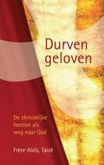 Durven geloven 9789075569575 Frère Aloïs Taizé, Verzenden, Zo goed als nieuw, Frère Aloïs Taizé