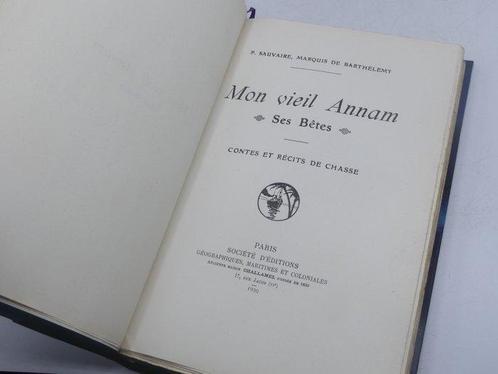Marquis De Barthèlemy - Mon vieil Annam. Ses bêtes, ses, Antiek en Kunst, Antiek | Boeken en Bijbels