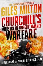 Churchills Ministry of Ungentlemanly Warfare 9781444798982, Verzenden, Gelezen, Giles Milton