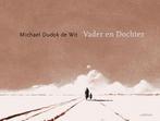 Vader en dochter 9789025834944 Michael Dudok de Wit, Verzenden, Gelezen, Michael Dudok de Wit