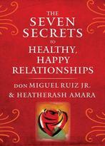 The Seven Secrets to Healthy, Happy Relationships, Verzenden, Gelezen, Don Miguel Ruiz Jr.