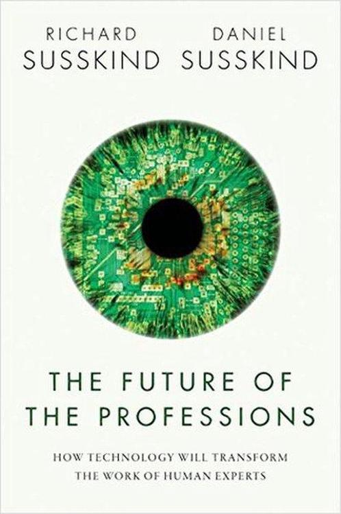 Future Of The Professions 9780198713395 Richard Susskind, Boeken, Overige Boeken, Gelezen, Verzenden