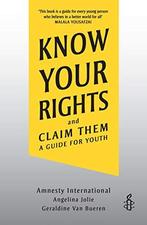 Know Your Rights: and Claim Them, Bueren QC, Professor Emer, Verzenden, Zo goed als nieuw, Professor Emerita Geraldine Van Bueren, Qc, Amnesty International, Angelina Jolie