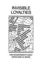 9781138004429 Invisible Loyalties | Tweedehands, Boeken, Verzenden, Zo goed als nieuw, Ivan Boszormenyi-Nagy