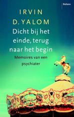 Dicht bij het einde, terug naar het begin 9789460035159, Verzenden, Zo goed als nieuw, Irvin D. Yalom