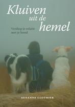 Kluiven uit de hemel 9789491557392 Suzanne Clothier, Verzenden, Zo goed als nieuw, Suzanne Clothier