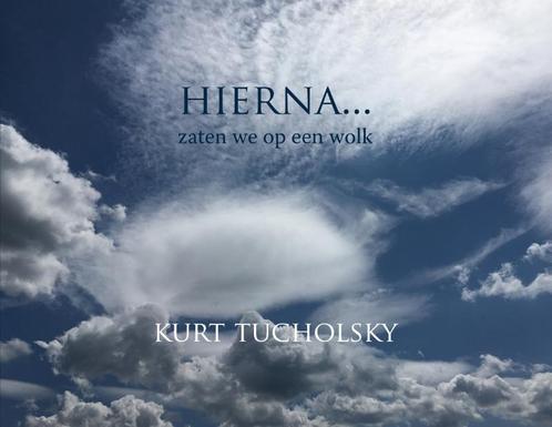Hierna ... zaten we op een wolk 9789083007618 Kurt Tucholsky, Boeken, Literatuur, Gelezen, Verzenden