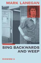 Sing Backwards and Weep 9780306922800 Mark Lanegan, Verzenden, Gelezen, Mark Lanegan