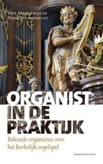 Organist in de praktijk 9789023928331, Verzenden, Zo goed als nieuw