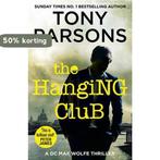 The Hanging Club 9781780892375 Tony Parsons, Verzenden, Zo goed als nieuw, Tony Parsons