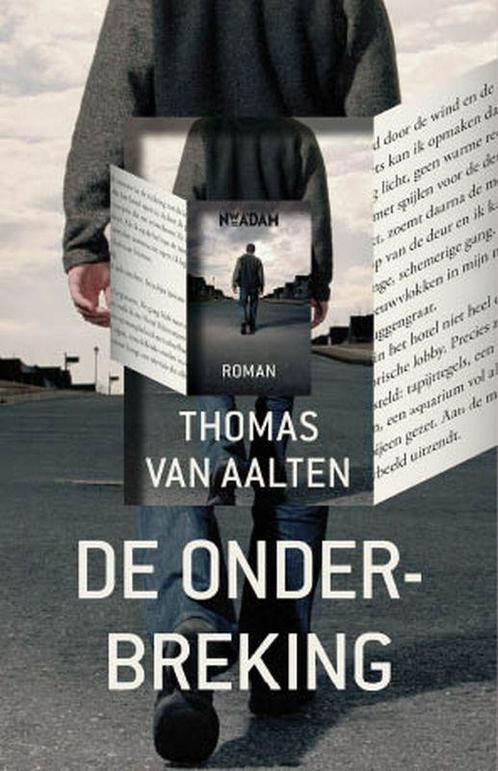 De onderbreking 9789046804902 T. van Aalten, Boeken, Literatuur, Gelezen, Verzenden