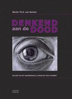 Denkend aan de Dood | 9789070105099 | Martin Th.A. van, Boeken, Zo goed als nieuw, Martin Th.A. van Duinen