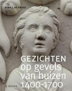 Gezichten Op Gevels Van Huizen 1400-1700 | Nieuw | De Vries,, Ophalen of Verzenden, Nieuw, De Vries, Dirk J.