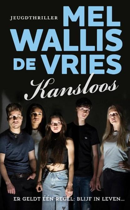 Kansloos | 9789026158087 | Mel Wallis de Vries, Boeken, Kinderboeken | Jeugd | 13 jaar en ouder, Zo goed als nieuw