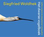 Het dwarse vogelboek 9789057599668 Siegfried Woldhek, Verzenden, Zo goed als nieuw, Siegfried Woldhek