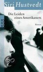 Die Leiden eines Amerikaners 9783499241932 Siri Hustvedt, Verzenden, Gelezen, Siri Hustvedt