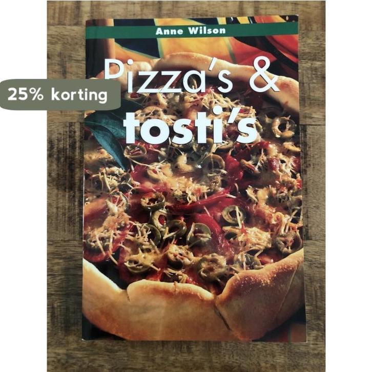 Pizzas en tostis 9789054262466 A. Wilson, Boeken, Kookboeken, Zo goed als nieuw, Verzenden