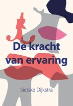 9789463656177 De kracht van ervaring Sietske Dijkstra, Verzenden, Nieuw, Sietske Dijkstra