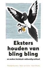 Eksters houden van bling bling 9789021579498 Koen Moons, Boeken, Hobby en Vrije tijd, Gelezen, Koen Moons, Steijn van Schie, Verzenden