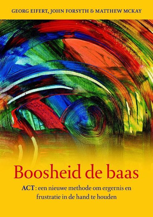 Boosheid de baas 9789058713162 Georg H. Eifert, Boeken, Psychologie, Zo goed als nieuw, Verzenden