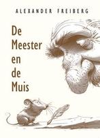 De Meester en de Muis 9789493364240 Alexander Freiberg, Boeken, Verzenden, Zo goed als nieuw, Alexander Freiberg