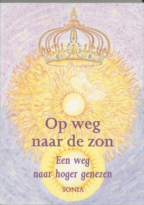 Op weg naar de zon - Sonia - 9789075343090 - Paperback, Boeken, Esoterie en Spiritualiteit, Verzenden