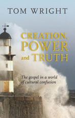 Creation Power & Truth 9780281069873 Tom Wright, Boeken, Verzenden, Zo goed als nieuw, Tom Wright