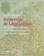 Geloven In De Lage Landen 9789058262813 Peter Nissen, Verzenden, Gelezen, Peter Nissen